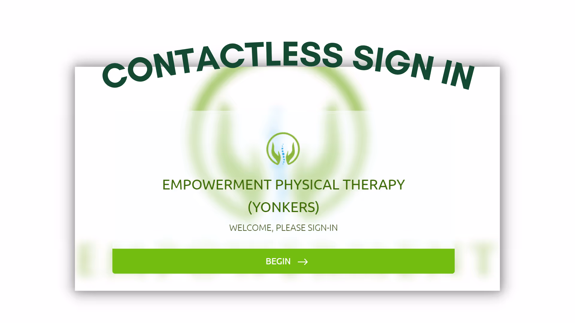 Indoor sign-in screen for Empowerment Physical Therapy with a green Begin button.